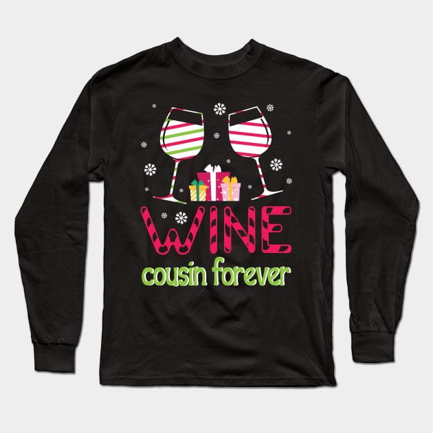 Drinking Wine Happy Merry Christmas Day Cousin Forever Drunk Long Sleeve T-Shirt by bakhanh123